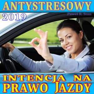 Trening Antystresowy na prawo jazdy 2019: INTENCJA